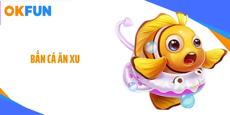 Bắn cá ăn xu