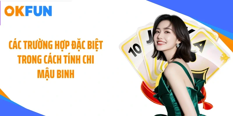 Các trường hợp đặc biệt trong cách tính chi mậu binh
