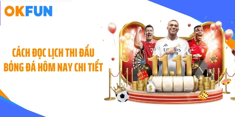 cach-doc-lich-thi-dau-bong-da-hom-nay-chi-tiet Cách đọc lịch thi đấu bóng đá hôm nay chi tiết