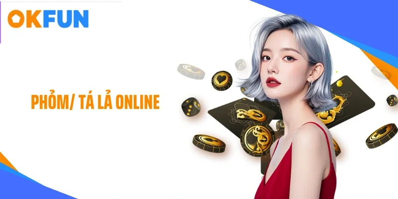 Phỏm/ tá lả online