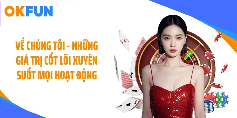 ve-chung-toi-nhung-gia-tri-cot-loi-xuyen-suot-moi-hoat-dong Về chúng tôi - Những giá trị cốt lõi xuyên suốt mọi hoạt động